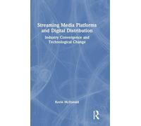 Streaming Media Platforms and Digital Distribution: Industry Convergence and Technological Change