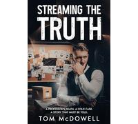 STREAMING THE TRUTH: A Professor’s Death. A Cold Case. A Story That Must Be Told.