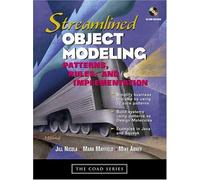 Streamlined Object Modeling: Patterns, Rules, and Implementation (The Coad Series)