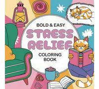 Stree Relief: Coloring Book for Adults and Teens Featuring Super Cute Animal Characters in Cozy Hygge Moments for Relaxation (Bold and Easy Cozy Spaces Coloring)