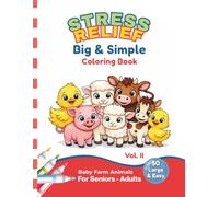 Streess Free - Big and Simple Coloring Book for Adults and Seniors: Relaxation and Mindfulness with Baby Farm Animals - Large Easy 50 Coloring Pages - ... black to minimize ink-bleeding - Version II