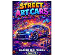 Street Art Cars Coloring Book for Kids Ages 6-12: 30 Unique Designs with Cool Cars Bold Graffiti Style Fun and Easy Coloring Pages for Boys and Girls (Street Art Coloring Series)