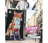 Street art - Des animaux dans la ville (Revue DADA 295)