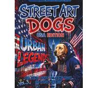 Street Art Dogs Coloring Book for Adults: USA Edition: Graffiti Dog Designs with Intricate Urban Details Inspired by USA Cities and Landmarks for Relaxation and Creative Flow