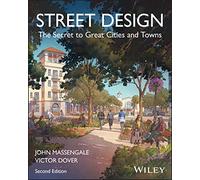 Street Design: The Secret to Great Cities and Towns