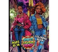 Street Fashion Frenzy: Trendy Coloring Book for Teens & Girls Who Love Style