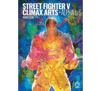 UDON Entertainment – Capcom – Street Fighter V: Climax Arts + Alpha to 6: 5