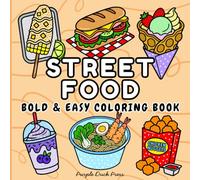 Street Food Bold & Easy Coloring Book: Fun and Simple Takeaway Favorites for Relaxation and Stress Relief (Bold & Easy Coloring Collection)