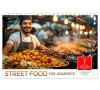 Street Food für Gourmets (Tischkalender 2026 DIN A5 quer), CALVENDO Monatskalender: Kulinarische Spezialitäten entdecken und genießen