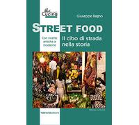Street food. Il cibo di strada nella storia