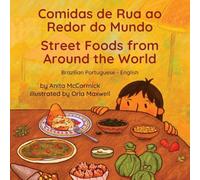 Street Foods from Around the World (Brazilian Portuguese-English): Comidas de Rua ao Redor do Mundo (Language Lizard Bilingual Explore)