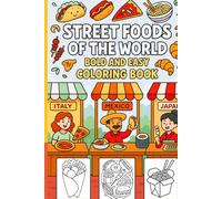 Street Foods of the World Bold & Easy Coloring Book: Fun Global Food Coloring Pages with Simple Designs for Kids, Beginners & Relaxing Creativity
