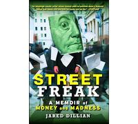 Street Freak: A Memoir of Money and Madness