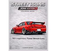 Street Icons: JDM Edition: Legendary Japanese Tuner Street Cars Coloring Book for Teens and Adults