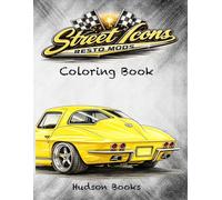 Street Icons Resto Mods Coloring Book: 50 High-Detail Muscle Cars, Classic Trucks & Custom Street Machines for Teens and Adults: Large Easy-to-Color ... | Stress Relief Coloring Book Ages 10+