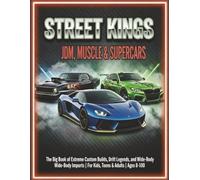 Street Kings: 100+ JDM, Muscle & Supercars Coloring Book: The Big Book of Custom Builds, Drift Legends, and Wide-Body Imports | Automotive Graffiti Art for Kids, Teens & Adults