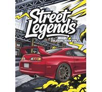 Street Legends Cars Vol 2 Coloring Book: Sports Car Coloring Book for Kids & Teens - 24 Amazing Custom, JDM, Muscle & Super Cars to Color | Fun Creative Activity Book for Ages 6-18 & Car Lovers