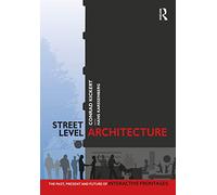 Street-Level Architecture: The Past, Present and Future of Interactive Frontages