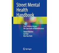 Street Mental Health Handbook: Care Delivery Across the Spectrum of Homelessness