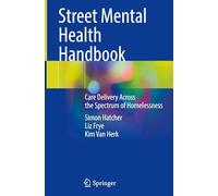 Street Mental Health Handbook: Care Delivery Across the Spectrum of Homelessness