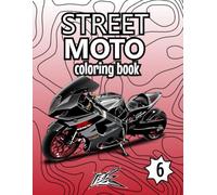 Street Moto: The Community Superbike Coloring Book: 56 Real Street Motorcycles Illustrated from Rider Submissions - Sport, Naked Bikes