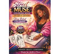 Street Muse Coloring Book for Black Women: Bold, Stylish & Empowering Designs Featuring Confident Black Women, Fashion, and Everyday Life (Style & Color Collection)