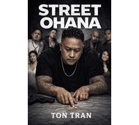 Street Ohana: Loyalty, Survival, and the Streets That Made Us (The Street Family Series)