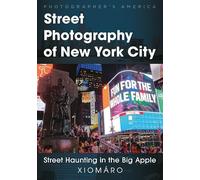 Street Photography of New York City: Street Haunting in the Big Apple (Photographer’s America)