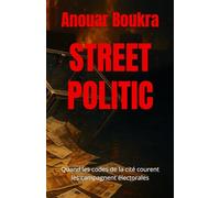 Street Politic: Quand les codes de la cité courent les campagnes electorales