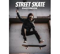 Street Skate Photo Book: Urban Tricks And Board Action In Street Photography | High Energy Motion Captured Across 30 Pages For Skate Fans