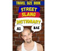 Street Slang Dictionary: Your Ultimate Guide to the Language of the Streets (Random Slang Dictionary)