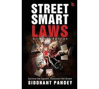 Street Smart Laws: Criminal Edition(Survive the System, Outsmart the Street)