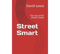 Street Smart: The Case of the Electric Golem: 4 (The Flora Files)