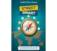 Street Smart: The Young Person’s Guide to Staying Safe in the Real World and Online