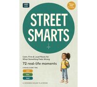 Street Smarts for Kids: The Kids' Playbook of Calm, Firm, and Loud Moves for When Something Feels Wrong