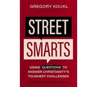 STREET SMARTS SC: Using Questions to Answer Christianity's Toughest Challenges