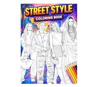 Street Style Coloring Book: Bold & Fashionable Outfits for Creative Minds: Street Fashion Coloring Book: Trendy Looks & Stylish Vibes