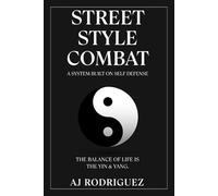 Street Style Combat: A System Built On Self Defense