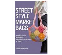 Street Style Market Bags: Trendy Crochet Designs for Fashion-Forward Makers on the Go