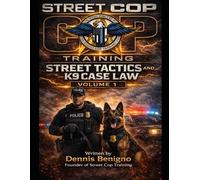 Street Tactics and K9 Case Law: The Canine Handler's Playbook (Street Tactics & Case Law Series)