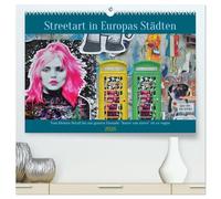 Streetart in Europas Städten (hochwertiger Premium Wandkalender 2026 DIN A2 quer), Kunstdruck in Hochglanz: Streetart ist die Kunst der Straße, die im ... häufig für Erstaunen und Verblüffung sorgt