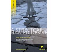 Streetcar Named Desire: York Notes Advanced - for 2026, 2027 exams: everything you need to catch up, study and prepare for 2021 assessments and 2022 exams