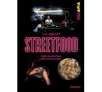 Streetfood. Dalle strade d'Asia alla cucina di casa!