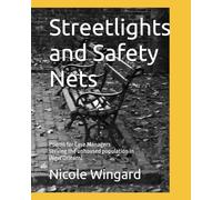 Streetlights and Safety Nets: Poems for Case Managers serving the unhoused population in (New Orleans)
