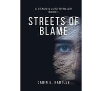 Streets of Blame: He used their DNA to disappear. Now the wrong twin must prove he exists. (A Braun & Lutz Thriller)