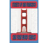 Streets of San Francisco: Word search puzzle of SF Streets: Perfect for adults, seniors, teens, city explorers, tourists and fans of San Francisco.