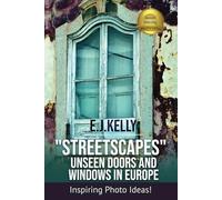 "StreetScapes" Unseen Doors and Windows in Europe: Inspiring Photo Ideas! (StreetScapes Color Photobooks are now available as an eBook bundle!)