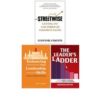 Streetwise Getting To and Through Goldman Sachs, Enhancing Your Leadership Skills & The Leader’s Ladder 3 Books Collection Set