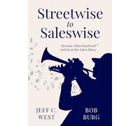Streetwise to Saleswise: Become ObjectionProof™ and Beat the Sales Blues
