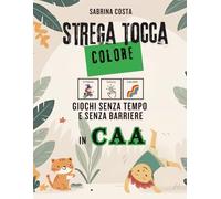 Strega Tocca Colore: Giochi senza tempo e senza barriere in CAA